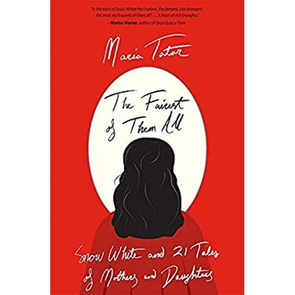 Pre-Owned The Fairest of Them All: Snow White and 21 Tales of Mothers and Daughters (Paperback) 0674271122 9780674271128