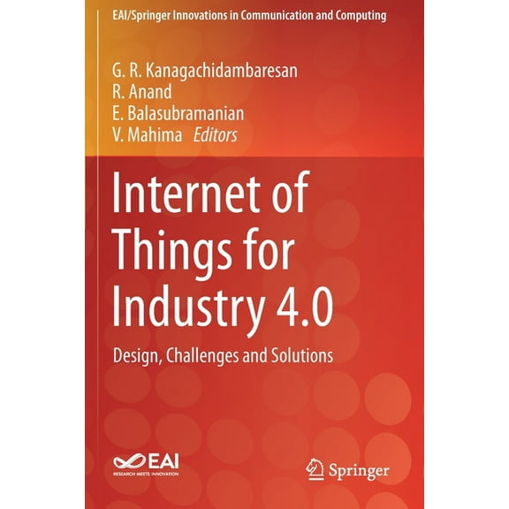 Eai/Springer Innovations in Communicatio Internet of Things for Industry 4.0: Design, Challenges and Solutions, (Paperback)