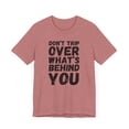 thumbnail image 3 of Vintage Don't trip over what's behind you t shirt, Positive Quotes t-shirt, 3 of 6