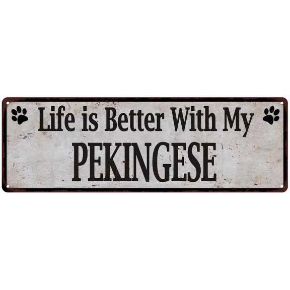 Life is Better with My PEKINGESE Rustic Look Dog Pet 6x18 Sign 106180060097