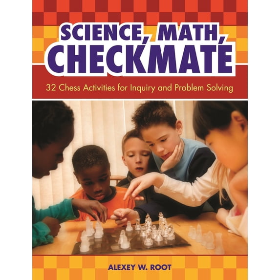 Pre-Owned Science, Math, Checkmate: 32 Chess Activities for Inquiry and Problem Solving (Paperback) 1591585716 9781591585718