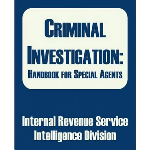 Criminal Investigation: Handbook for Special Agents (Paperback)