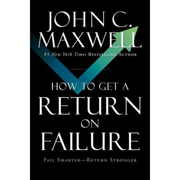 How to Get a Return on Failure: Fail SmarterReturn Stronger
