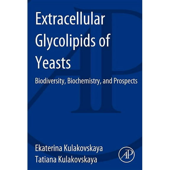 Extracellular Glycolipids of Yeasts: Biodiversity, Biochemistry, and Prospects, (Paperback)