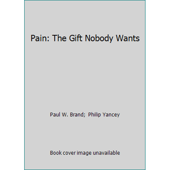 Pre-Owned Pain: The Gift Nobody Wants (Hardcover) 0060170204 9780060170202