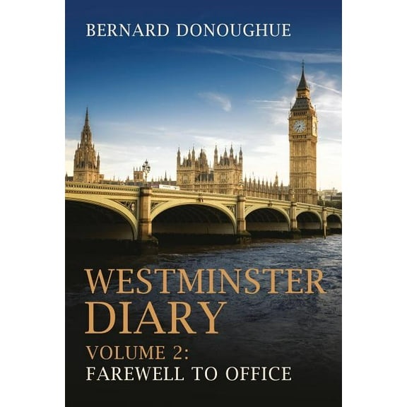 Westminster Diary: Volume 2 : Farewell to Office (Hardcover)