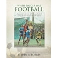 thumbnail image 2 of When Soccer Was Football, (Paperback), 2 of 2
