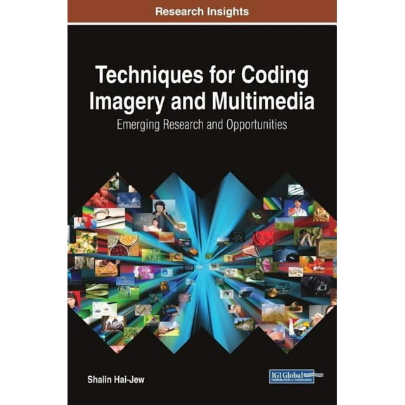 Techniques for Coding Imagery and Multimedia: Emerging Research and Opportunities (Hardcover)