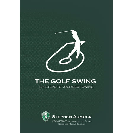 The Golf Swing : 6 Simple Steps to Your Best (Best Female Golf Swing)