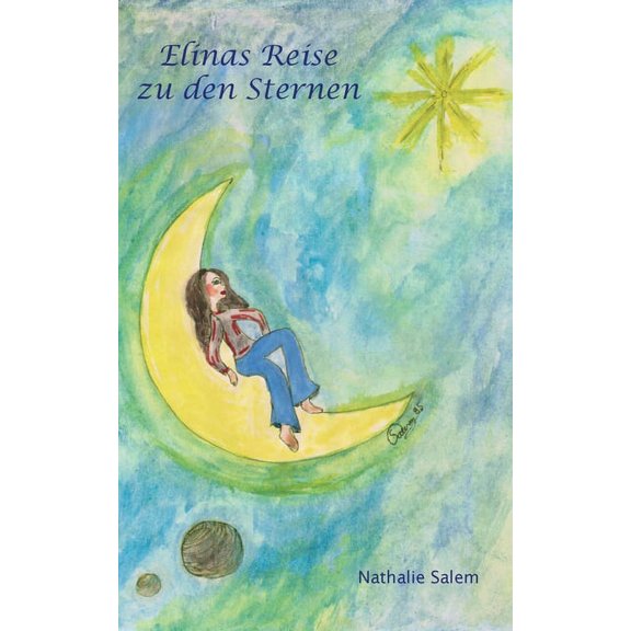 Elinas Reise zu den Sternen German Edition Paperback 3752638737 9783752638738 Nathalie Salem