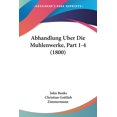 thumbnail image 1 of Abhandlung Uber Die Muhlenwerke, Part 1-4 (1800) (German Edition), 1 of 1
