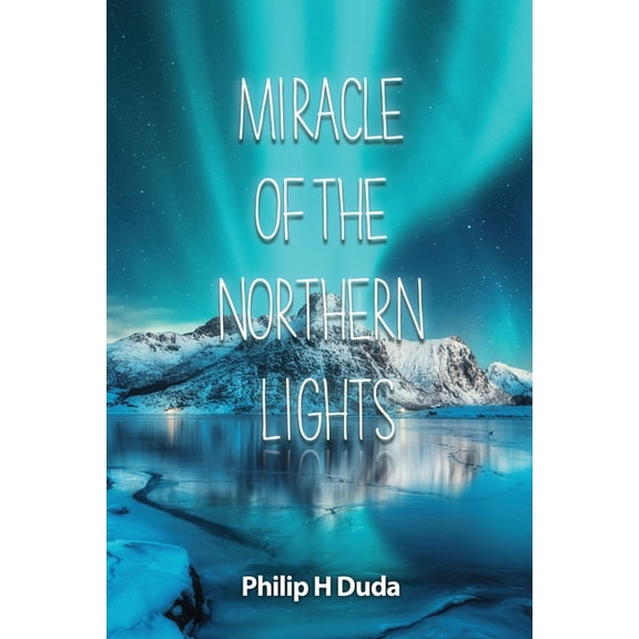 Miracle of the Northern Lights (Paperback)