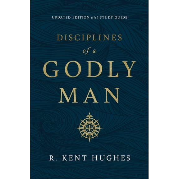 Disciplines of a Godly Man (Updated Edition), (Hardcover)
