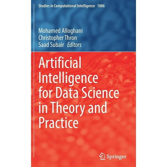 Studies in Computational Intelligence Artificial Intelligence for Data Science in Theory and Practice, Book 1006, (Hardcover)