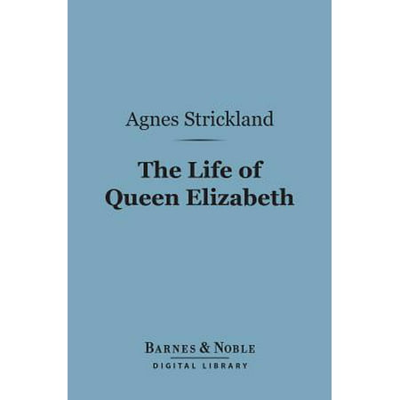 The Life of Queen Elizabeth (Barnes & Noble Digital Library) -
