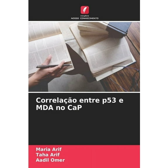 Correlação entre p53 e MDA no CaP, (Paperback)