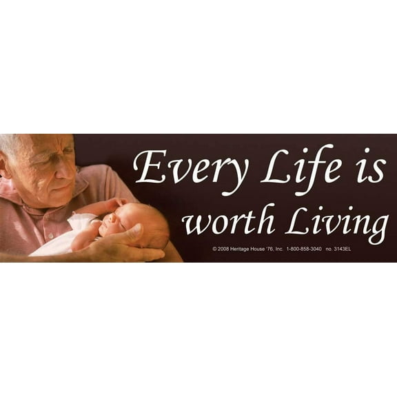 Every Life Is Worth Living Pro-Life Bumper Sticker