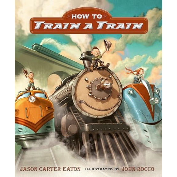 Pre-Owned How to Train a Train (Hardcover) 0763663077 9780763663070