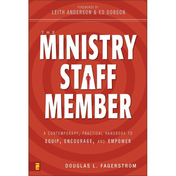 The Ministry Staff Member: A Contemporary, Practical Handbook to Equip, Encourage, and Empower, (Paperback)
