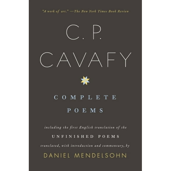 Complete Poems of C. P. Cavafy: Including the First English Translation of the Unfinished Poems, (Paperback)