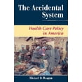 thumbnail image 1 of Pre-Owned The Accidental System: Health Care Policy In America (Paperback) 0813399963 9780813399966, 1 of 1