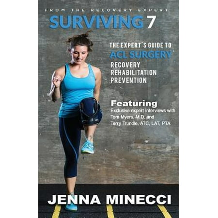 Surviving 7 : The Expert's Guide to ACL Surgery: Recovery, Rehabilitation, and (Best Food For Acl Recovery)