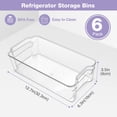 thumbnail image 6 of Puricon 6 Pack Refrigerator Storage Bins, Clear Plastic Fridge Organizer Food Can Storage for Freezer, Kitchen Cabinet, Pantry, Counter Tops - BPA Free, 12.7" Long, 6 of 7