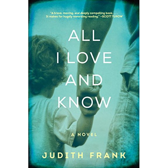 Pre-Owned All I Love and Know: A Heartbreaking Drama of Family, Love Lost, and New Beginnings in Modern America (Hardcover) 0062302876 9780062302878