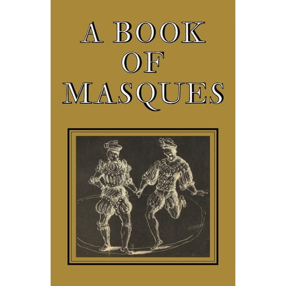 A Book of Masques: In Honour of Allardyce Nicoll, (Paperback)