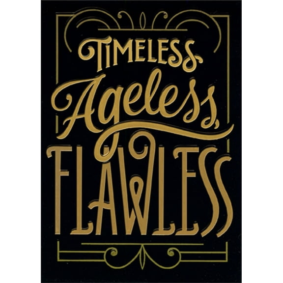 Avanti Press Timeless, Ageless, Flawless A-Press Birthday Card