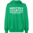 thumbnail image 2 of OXI Hoodie Sweatshirt - Sometimes I Question My Sanity, Basic Casual Hoodie for Men's and Women Fleece Hoodie Long Sleeve - Irish Green Small, 2 of 3