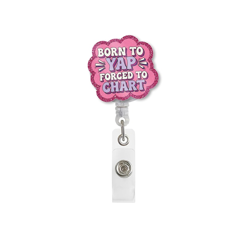 TiniDecor Born to Yap Forced to Chart Badge Reel, Pink Retractable ID Holder, Funny Nurse Gift
