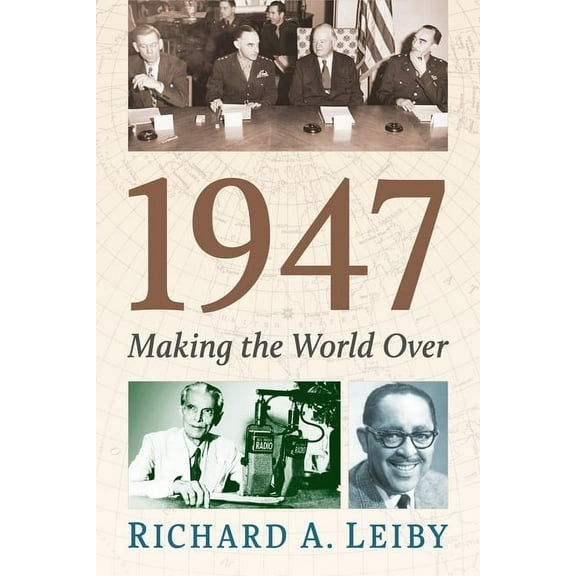 1947: Making the World Over, (Paperback)