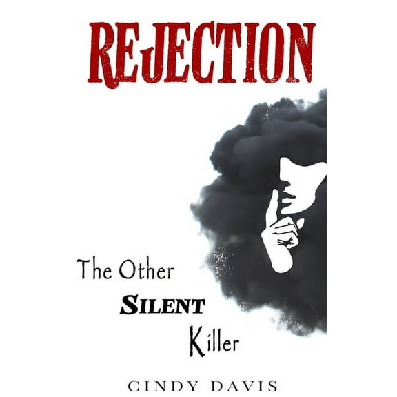 Rejection: The Other Silent Killer, (Paperback)