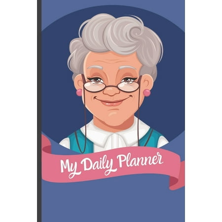 Gift For Elderly Man My Daily Planner For Elderly: Funny Daily Planner for Elderly Senior Citizens Gift - Notebook Journal For Elderly, Senior Citizens, Grandpa, Grandma ()