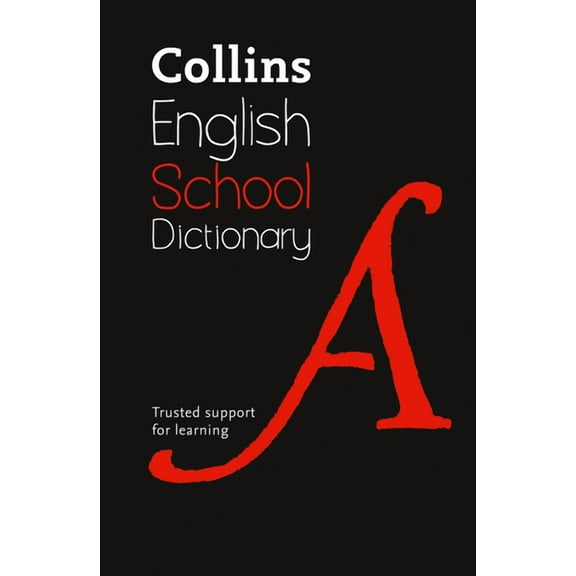 Collins School Dictionaries Collins School Dictionary: Trusted Support for Learning, (Hardcover)