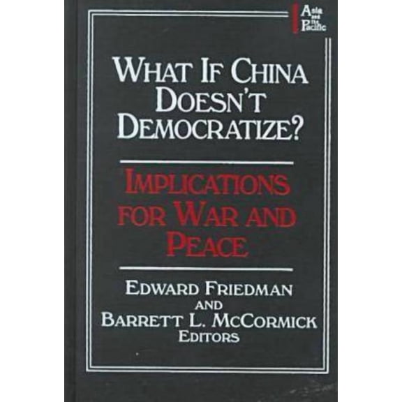 Asia & the Pacific (Hardcover) What if China Doesn't Democratize?: Implications for War and Peace, (Hardcover)