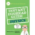 thumbnail image 1 of Pre-Owned Instant Egghead Guide: Physics : Physics (Paperback) 9780312592103, 1 of 1
