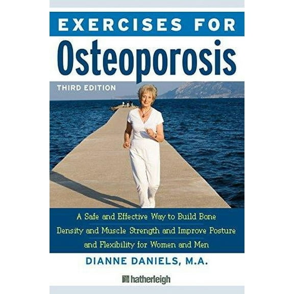 Exercises for: Exercises for Osteoporosis, Third Edition : A Safe and Effective Way to Build Bone Density and Muscle Strength and Improve Posture and Flexibility (Series #7) (Paperback)