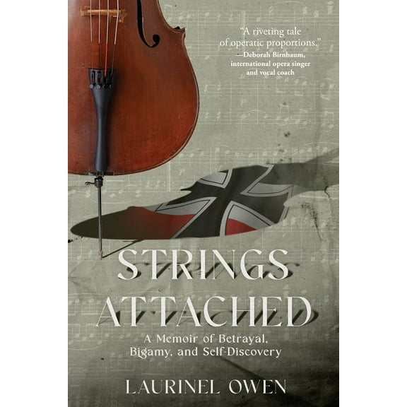 Strings Attached: A Memoir of Betrayal, Bigamy, and Self-Discovery, (Paperback)