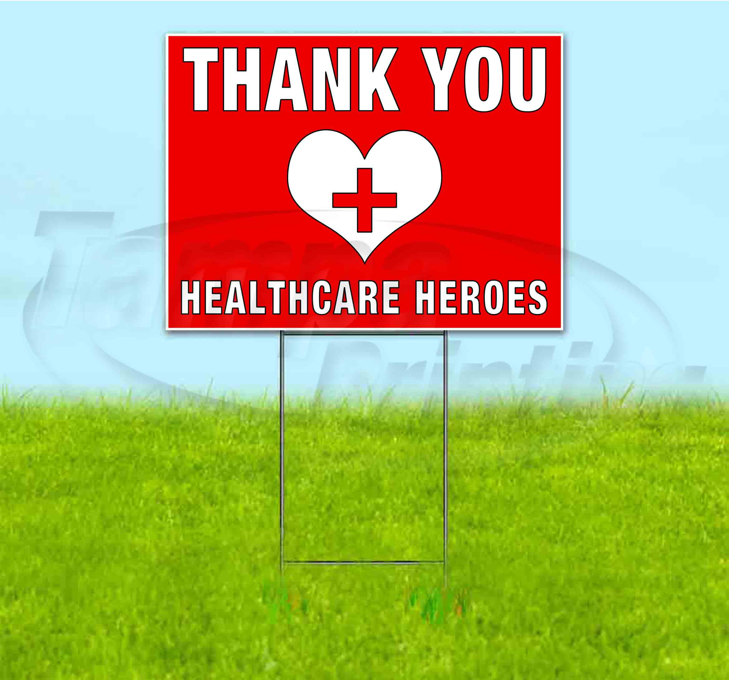 THANK YOU HEALTHCARE HEROES 18 x 24-2-sided WORKERS Yard Signs w/ H-Stake