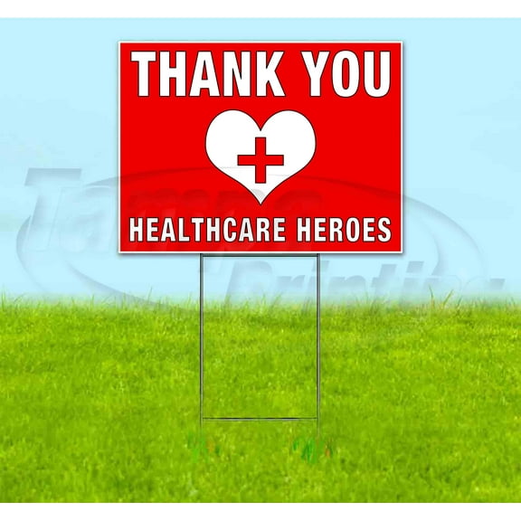 THANK YOU HEALTHCARE HEROES (18" x 24") Yard Sign, Includes Metal Step Stake