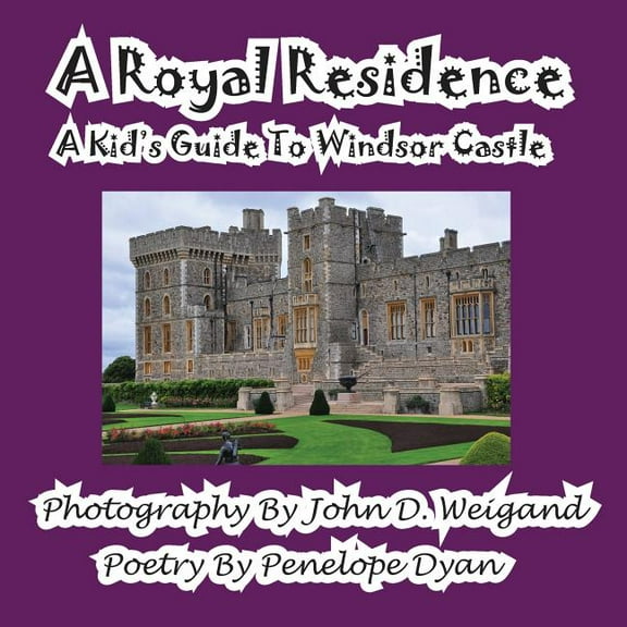 A Royal Residence--A Kid's Guide To Windsor Castle, (Paperback)