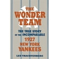 thumbnail image 1 of Pre-Owned The Wonder Team: The True Story of the Incomparable 1927 New York Yankees (Paperback) 0879726784 9780879726782, 1 of 1