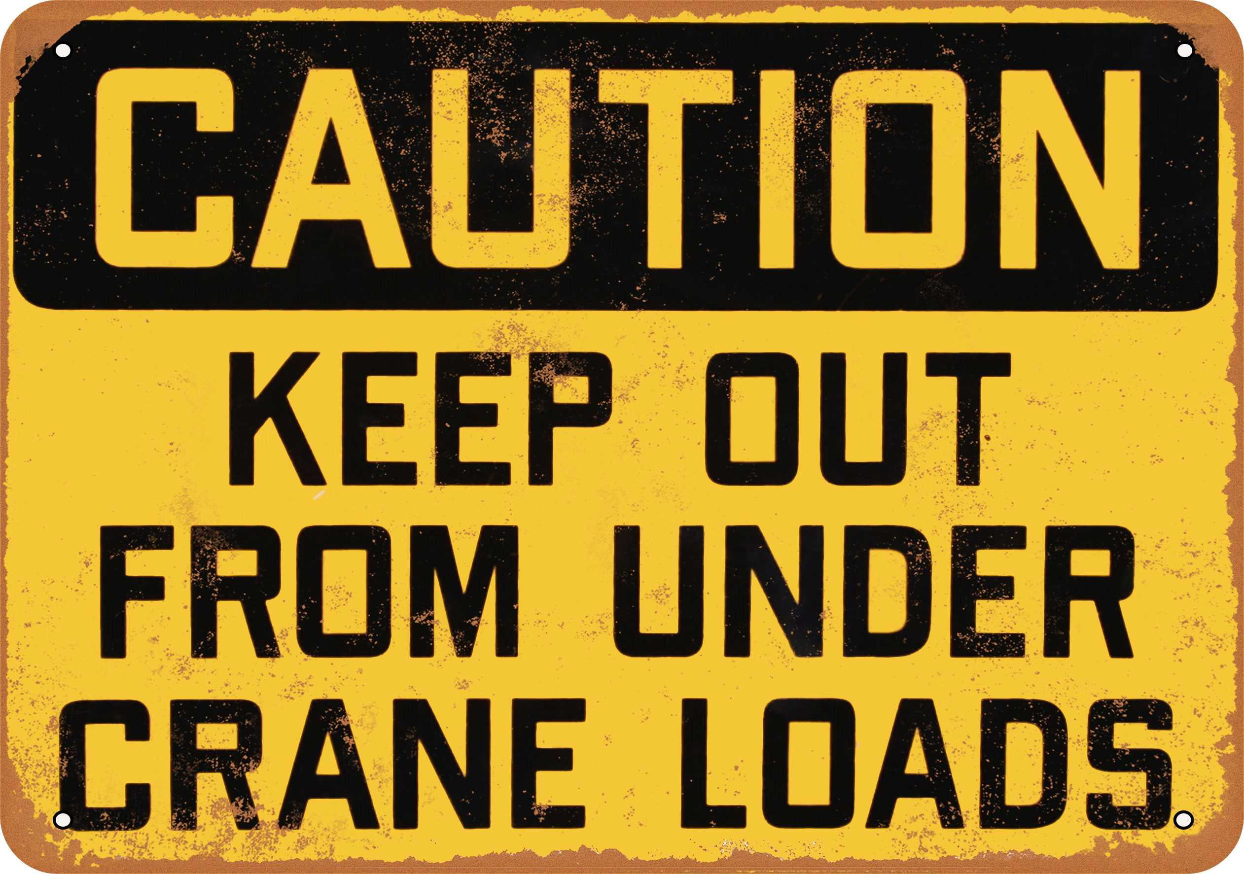Vintage Look Rep Metal Sign Caution Keep Out From Under Crane Loads 