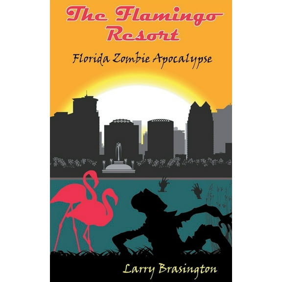 Zombie Apocalypse Florida Flamingo Resort, Book 3, (Paperback)