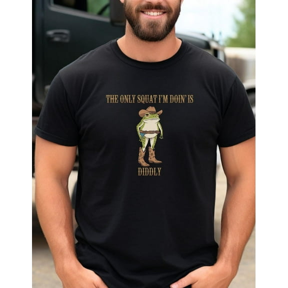Funny Cowboy Frog Shirt Western Humor The Only Squat I'm Doin Is Diddly Lazy Gym Shirt Diddly SquatTee