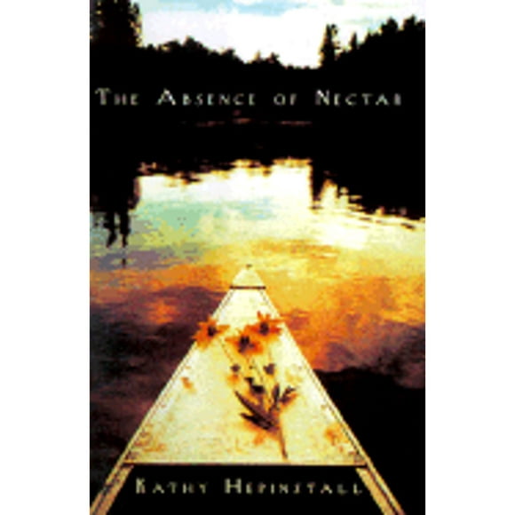 Pre-Owned The Absence of Nectar (Hardcover 9780399148019) by Kathy Hepinstall