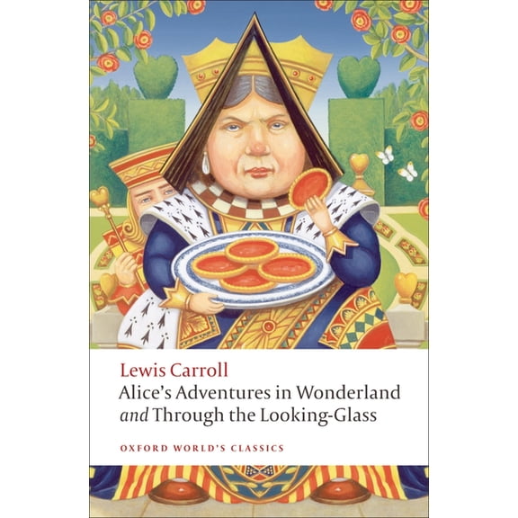 Oxford World's Classics Alice's Adventures in Wonderland and Through the Looking-Glass, (Paperback)