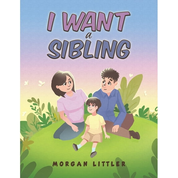 I Want a Sibling, (Paperback)